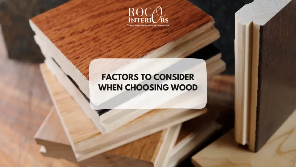Factors to Consider When Choosing Wood