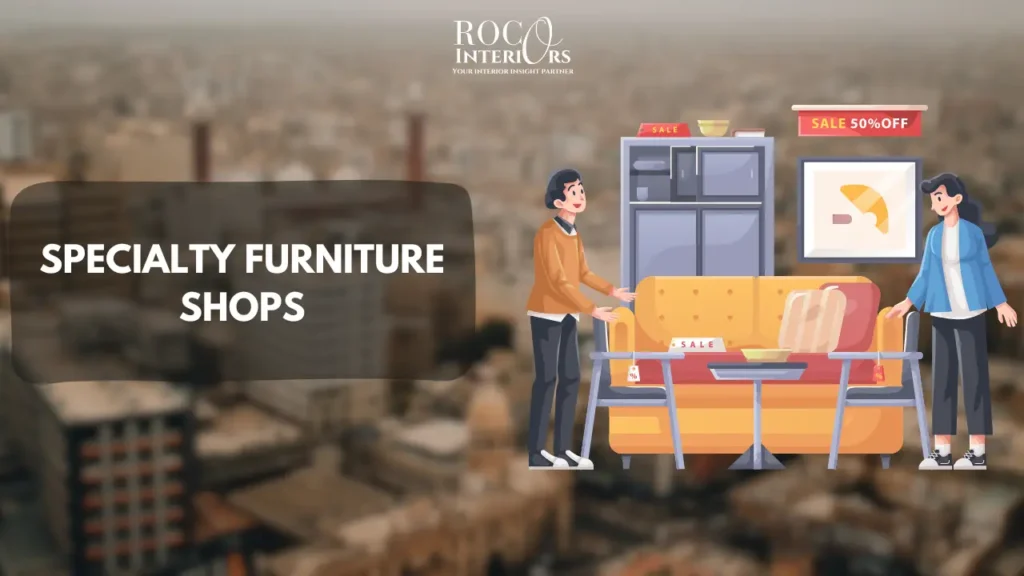 Specialty Furniture Shops